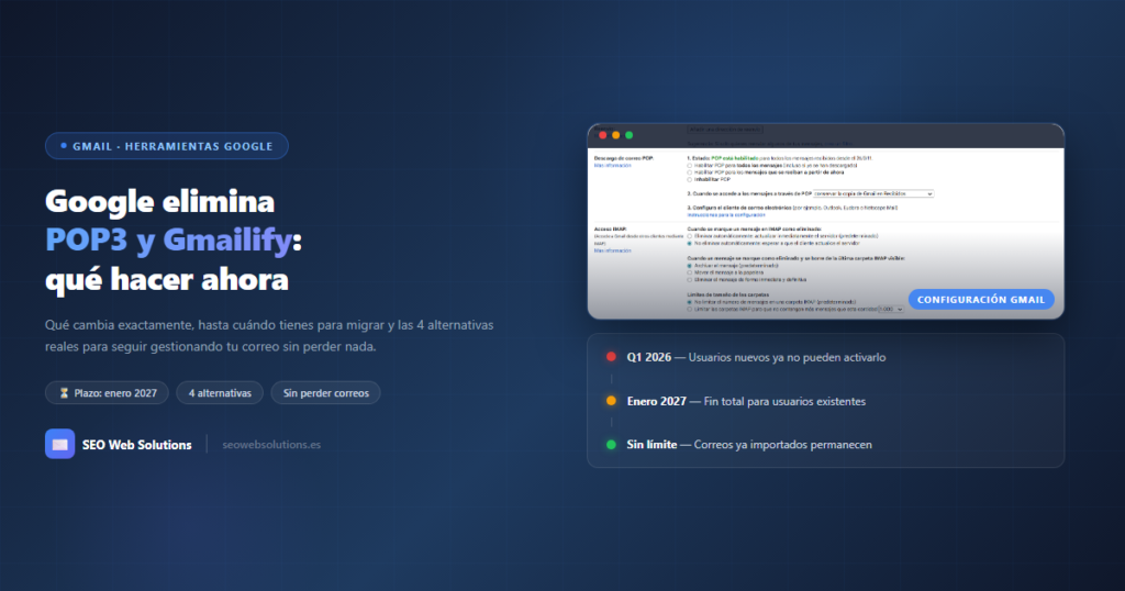Google elimina POP3 y Gmailify en Gmail - guia de alternativas y plazos
