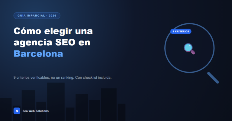 Cómo elegir una agencia SEO en Barcelona: 9 criterios verificables (con checklist)