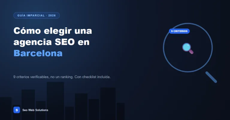 Cómo elegir una agencia SEO en Barcelona: 9 criterios verificables (con checklist)