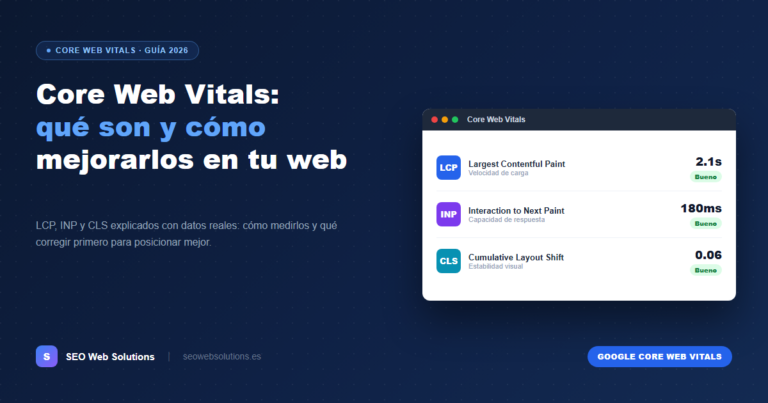 Core Web Vitals: qué son, cómo medirlos y cómo mejorarlos en tu web
